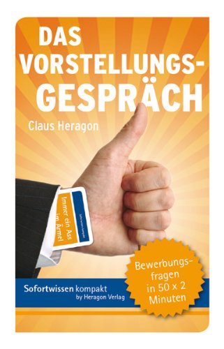 - Das Vorstellungsgespräch: Bewerbungsfragen in 50 x 2 Minuten (Lernkarten)