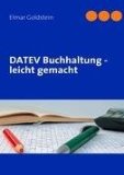  - Schnelleinstieg in die DATEV-Buchführung: Sofort buchen nach dem DATEV-System