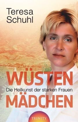  - Wüstenmädchen: Die Heilkunst der starken Frauen