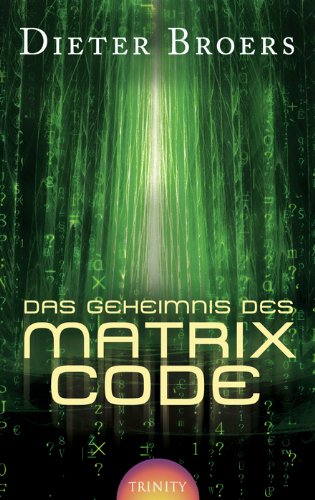 Broers, Dieter - Das Geheimnis des Matrix Code