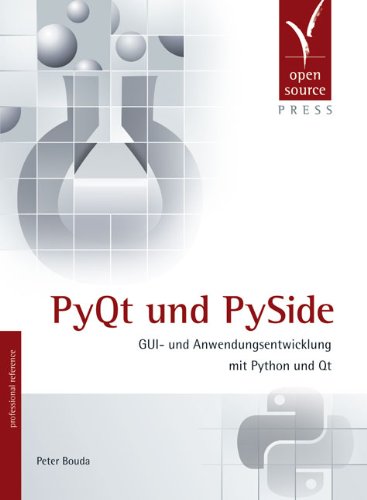  - PyQt und PySide. GUI- und Anwendungsentwicklung mit Python und Qt