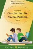  - Geschichten für Kleine Muslime 01: Alltagsgeschichten zum Vorlesen oder Selbstlesen