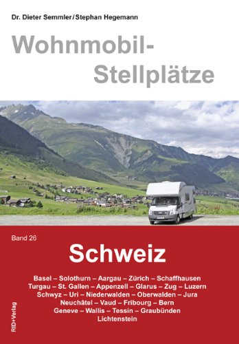  - Wohnmobil-Stellplätze Schweiz, Band. 26