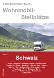  - Schweiz mit dem Wohnmobil: Die schönsten Routen durch alle Kantone