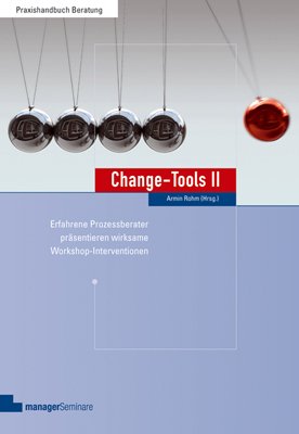  - Change-Tools II: Erfahrene Prozessberater präsentieren wirksame Workshop-Interventionen
