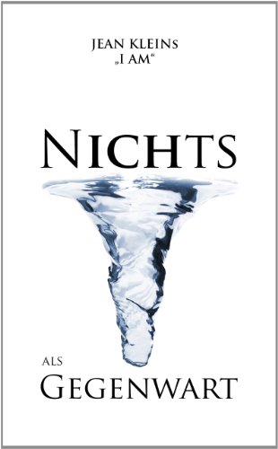  - Nichts als Gegenwart - Jean Kleins 