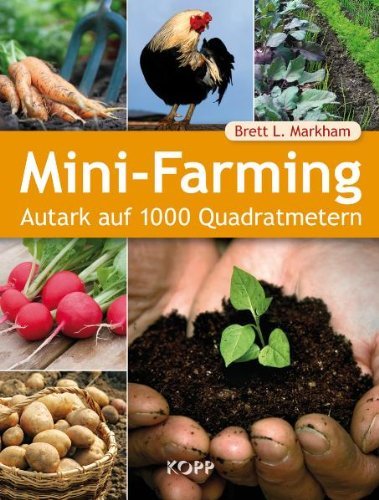 - Mini-Farming: Autark auf 1000 Quadratmetern