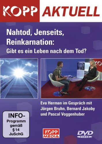  - Nahtod, Jenseits, Reinkarnation: Gibt es ein Leben nach dem Tod?