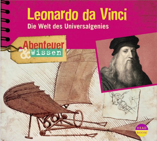 - Abenteuer & Wissen: Leonardo da Vinci. Die Welt des Universalgenies