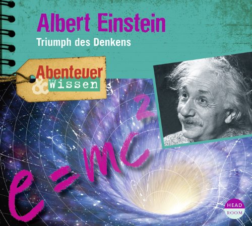 - Abenteuer & Wissen: Albert Einstein. Triumph des Denkens