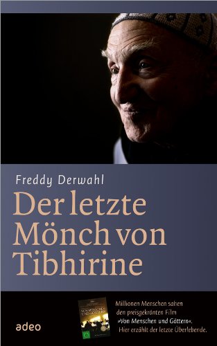 - Der letzte Mönch von Tibhirine: Mit Fotos von Bruno Zanzottera.