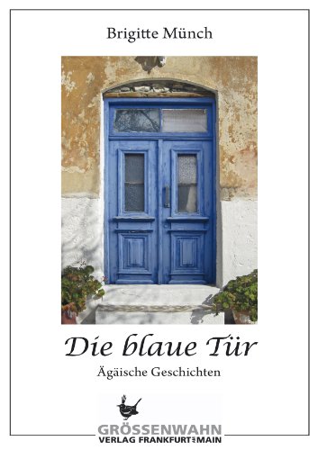 - Die blaue Tür: Ägäische Geschichten