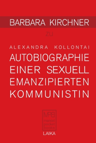  - Alexandra Kollontai: Autobiographie einer sexuell emanzipierten Kommunistin (1926)