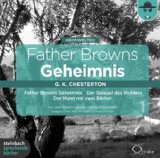 Chesterton , G. K. - Father Browns Ungläubigkeit: Die Auferstehung von Father Brown / Der Pfeil aus dem Himmel