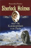  - Die Wahrheit über Sherlock Holmes: Aus den Unterlagen seines Erzrivalen zusammengestellt von Colonel S. Moran