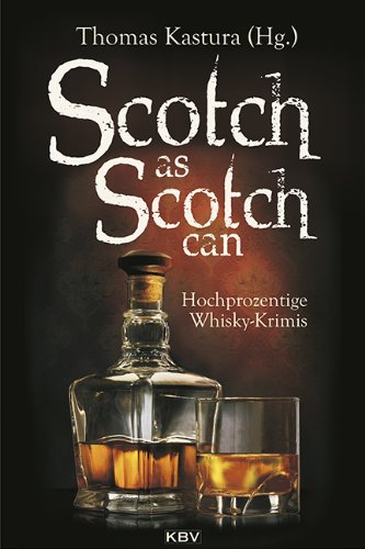 - Scotch as Scotch can: Hochprozentige Whisky-Krimis