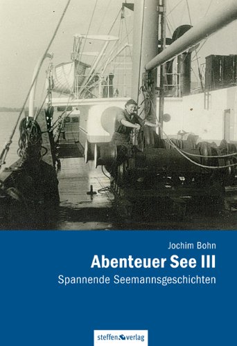  - Abenteuer See III. Spannende Seemannsgeschichten