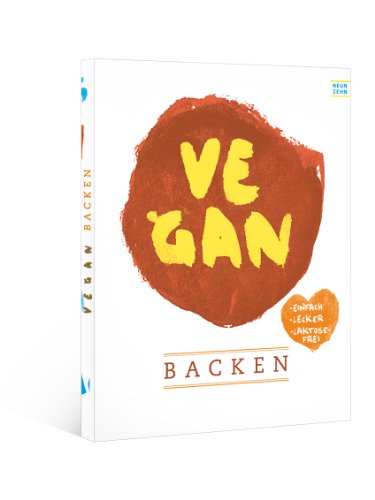  - vegan backen: einfach - lecker - laktosefrei