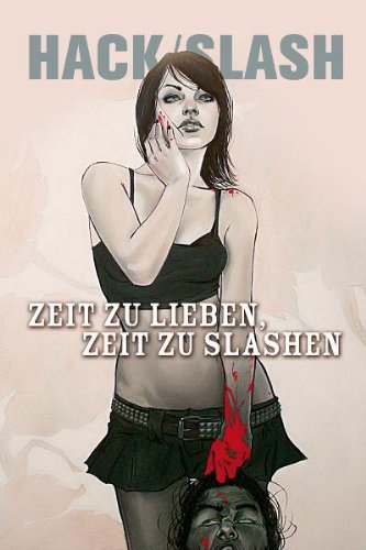 - Hack/Slash 06: Zeit zu lieben, Zeit zu slashen