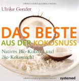 - Kokosöl (nicht nur) fürs Hirn!: Wie das Fett der Kokosnuss helfen kann, gesund zu bleiben und das Gehirn vor Alzheimer und anderen Schäden zu schützen
