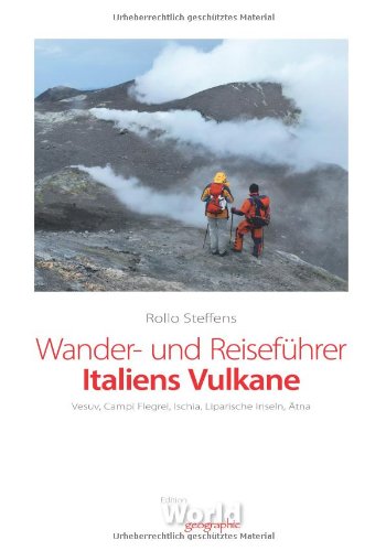 - Wander- und Reiseführer Italiens Vulkane: Vesuv, Campi Flegrei, Ischia, Liparische Inseln, Ätna