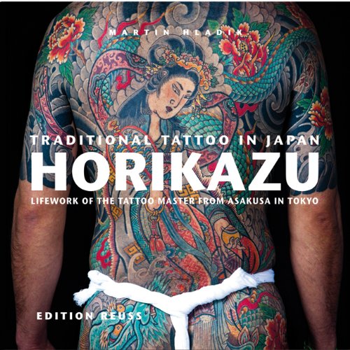 - Traditional Tattoo in Japan: HORIKAZU: Lifework of the Tattoo Master from Asakusa in Tokio