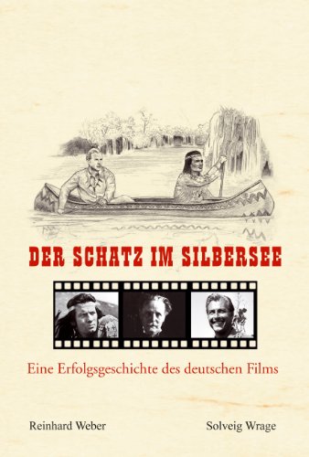 - Der Schatz im Silbersee: Eine Erfolgsgeschichte des deutschen Films