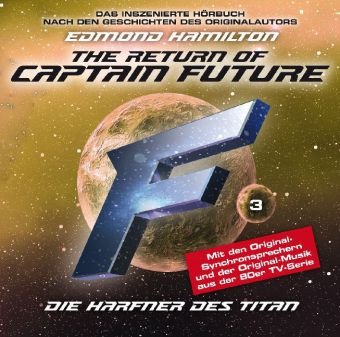 - The Return of Captain Future 03: Die Harfner des Titan