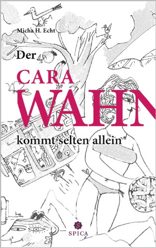  - Der CaraWahn kommt selten allein