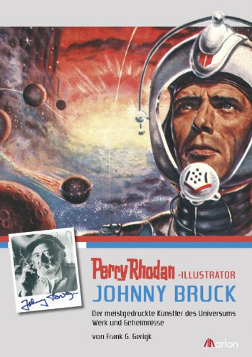 - Perry Rhodan-Illustrator Johnny Bruck - Der meist publizierte Künstler des Universums