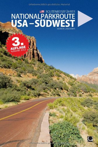 - Nationalparkroute USA - Südwest: Routenreiseführer