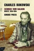 - Schreie vom Balkon: Briefe 1958 - 1994