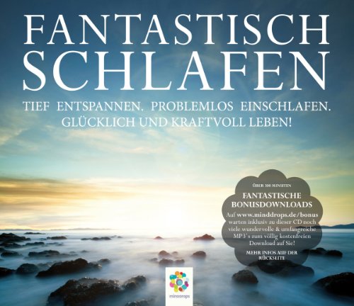 - FANTASTISCH SCHLAFEN: Tief entspannen. Problemlos einschlafen. Glücklich und kraftvoll leben.