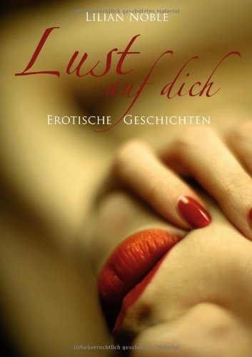 - Lust auf dich: Erotische Geschichten