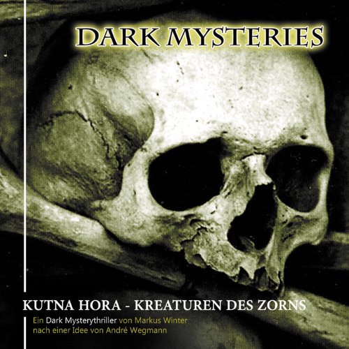 Dark Mysteries - Dark Mysteries 06-Kutna Hora/Kreaturen des Zorns