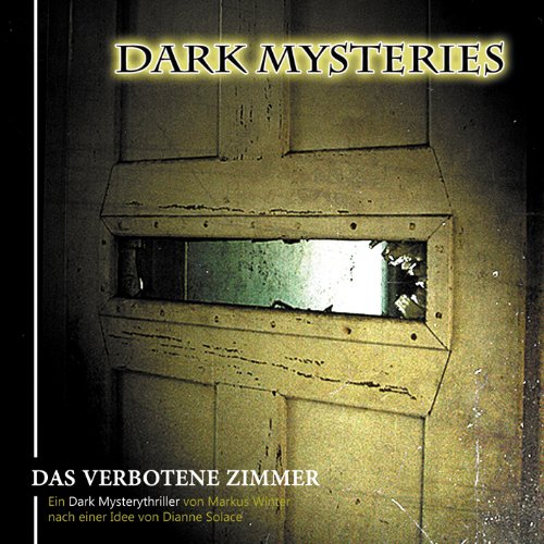 Dark Mysteries - Dark Mysteries 07-Das verbotene Zimmer