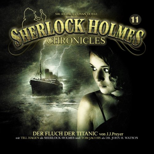 Sir Arthur Conan Doyle - Sherlock Holmes Chronicles 11-Der Fluch der Titanic
