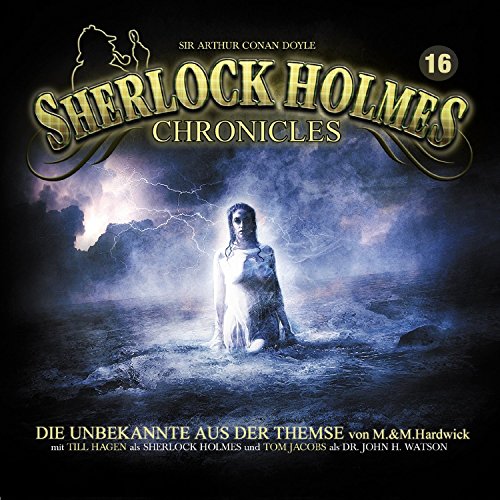 - Sherlock Holmes Chronicles 16-Die Unbekannte aus der Themse