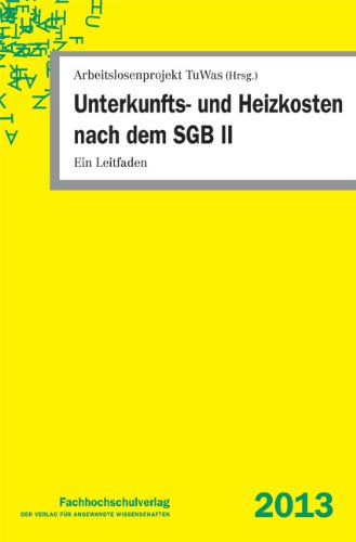 - Unterkunfts- und Heizkosten nach dem SGB II: Ein Leitfaden