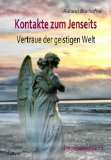  - Am Ende ist da nur Freude: Was Sterbenden auf dem Weg ins Jenseits begegnet -