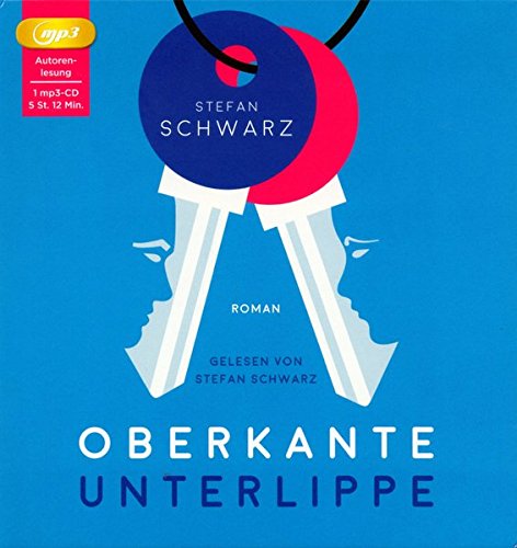 Schwarz , Stefan - Oberkante Unterlippe: Autorenlesung. Gelesen von Stefan Schwarz