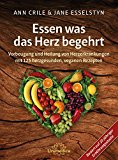 - Das offizielle Kochbuch zur China Study: Über 120 vegane Rezepte
