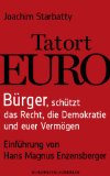  - Raus aus dem Euro - rein in den Knast: Das üble Spiel von Politik und Medien gegen Kritiker der EU-Einheitswährung