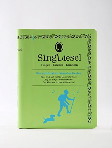  - Singliesel - Die schönsten Wanderlieder: Singen - Erleben - Erinnern. Ein Mitsing- und Erlebnis-Buch für demenzkranke Menschen - mit Soundchip (Singliesel Mitsing- und Erlebnisbücher)