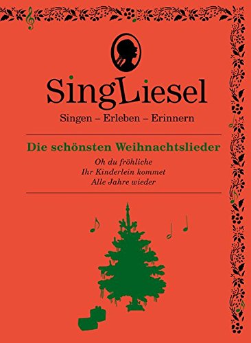 Singliesel - Singliesel - Die schönsten Weihnachtslieder: Singen - Erleben - Erinnern. Ein Mitsing- und Erlebnis-Buch für demenzkranke Menschen - Mit Soundchip: ... (Singliesel Mitsing- und Erlebnisbücher)