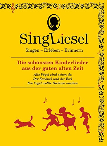 - Singliesel - Die schönsten Kinderlieder aus der guten alten Zeit: Singen - Erleben - Erinnern. Ein Mitsing- und Erlebnis-Buch für den demenzkranken ... (Singliesel Mitsing- und Erlebnisbücher)