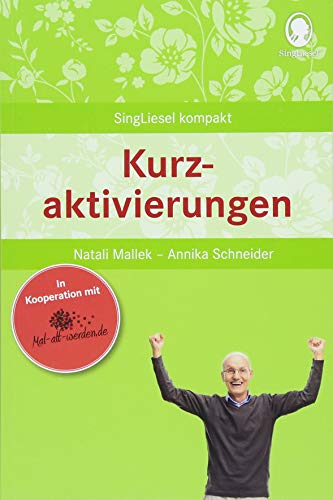  - Kurzaktivierungen für Senioren (SingLiesel Kompakt)