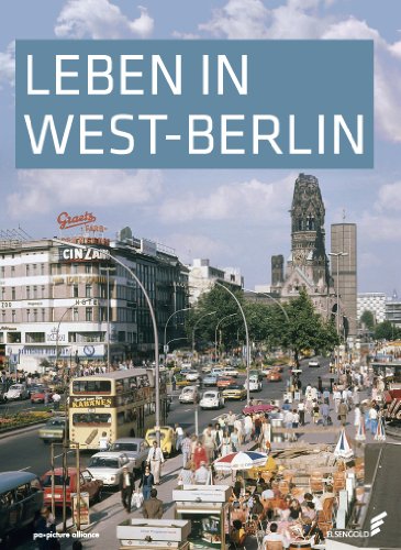  - Leben in West-Berlin: Alltag in Bildern 1945-1990