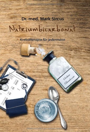 - Natriumbicarbonat: Krebstherapie für jedermann