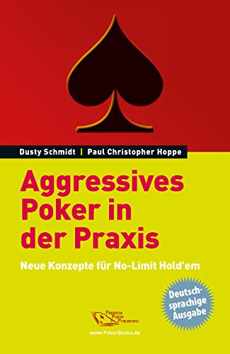 - Aggressives Poker in der Praxis: Neue Konzepte for No-Limit Hold'em